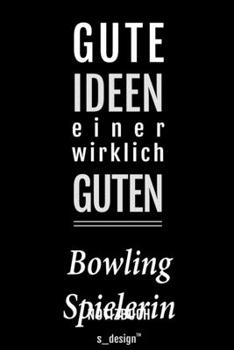 Notizbuch für Bowling Spieler / Bowling Spielerin: Originelle Geschenk-Idee [120 Seiten liniertes blanko Papier] (German Edition)