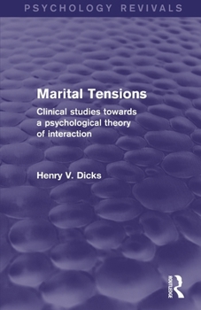Marital Tensions: Clinical Studies towards a Psychological Theory of Interaction