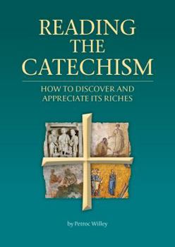 Paperback Reading the Catechism: How to discover and appreciate its riches Book