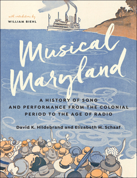 Hardcover Musical Maryland: A History of Song and Performance from the Colonial Period to the Age of Radio Book