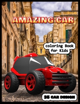 Paperback AMAZING CAR Coloring Book for Kids 35 car design: A Collection of Amazing Supercar Design: Awesome Cars Coloring Book