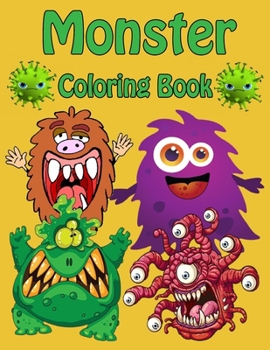 Monster Coloring Book: Funny monster coloring book for kids Fun, (Ages 4-8 or younger)