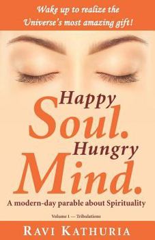 Happy Soul. Hungry Mind.: A modern-day parable about Spirituality