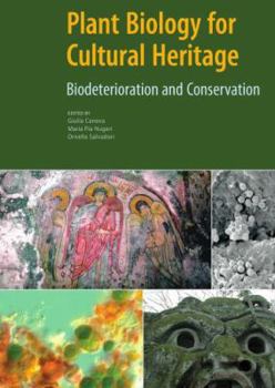 Plant Biology for Cultural Heritage: Biodeterioration and Conservation (Getty Distribution)
