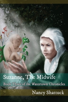 Paperback Suzanne, The Midwife: Book Three in The Watertown Chronicles Book