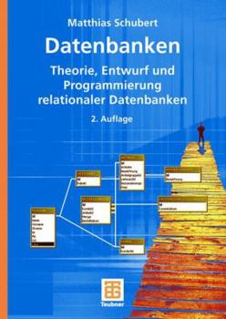 Paperback Datenbanken: Theorie, Entwurf Und Programmierung Relationaler Datenbanken [German] Book