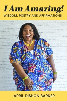 Paperback I Am Amazing: Wisdom, Poetry and Affirmations Book
