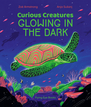 Hardcover Curious Creatures Glowing in the Dark Book