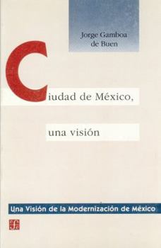 Paperback Ciudad de México, una visión (Spanish Edition) [Spanish] Book