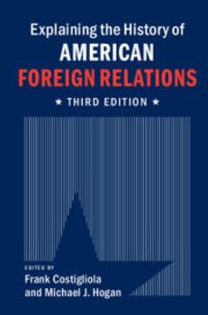 Explaining the History of American Foreign Relations