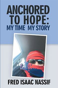 Paperback Anchored to Hope: My Time My Story Book