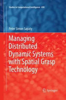 Paperback Managing Distributed Dynamic Systems with Spatial Grasp Technology Book