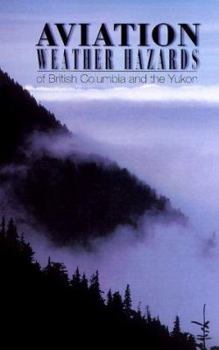 Paperback Aviation Weather Hazards of British Columbia and the Yukon Book