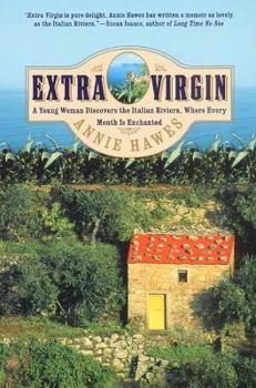 Paperback Extra Virgin: A Young Woman Discovers the Italian Riviera, Where Every Month Is Enchanted Book