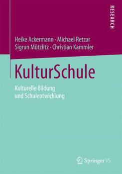 Paperback Kulturschule: Kulturelle Bildung Und Schulentwicklung [German] Book