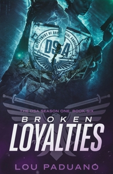 Paperback Broken Loyalties: The DSA Season One, Book Six Book