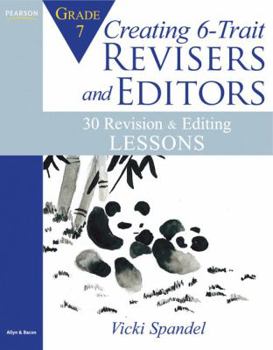 Paperback Creating 6-Trait Revisers and Editors for Grade 7: 30 Revision and Editing Lessons Book