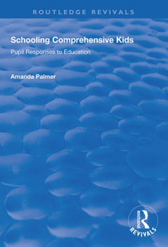 Paperback Schooling Comprehensive Kids: Pupil Responses to Education Book