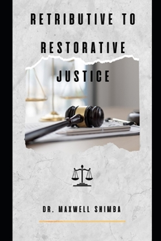 Paperback Retributive to Restorative Justice: Difference Between Restorative Justice and Retributive Justice Book