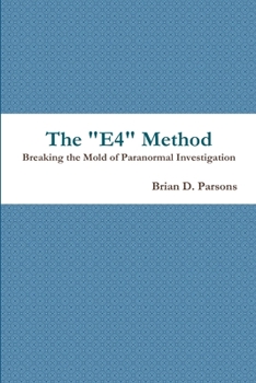 Paperback The "E4" Method: Breaking the Mold of Paranormal Investigation Book