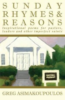 Paperback Sunday Rhymes & Reasons: Inspirational poems for pastors, leaders and other imperfect saints Book