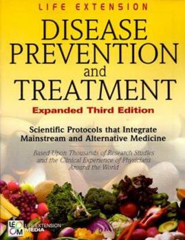 Paperback Disease Prevention and Treatment: Scientific Protocols That Integrate Mainstream and Alternative Medicine Book