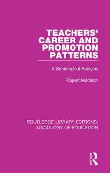 Paperback Teachers' Career and Promotion Patterns: A Sociological Analysis Book