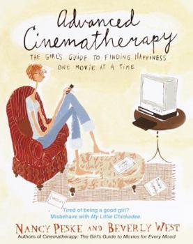 Advanced Cinematherapy: The Girl's Guide to Finding Happiness One Movie at a Time - Book  of the Cinematherapy