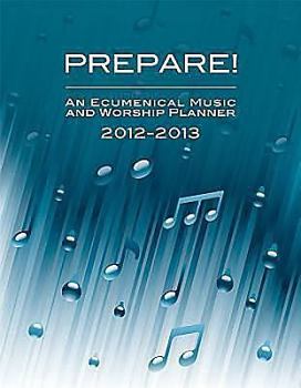 Prepare! 2012-2013: An Ecumenical Music and Worship Planner
