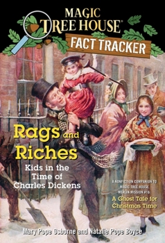 Paperback Rags and Riches: Kids in the Time of Charles Dickens: A Nonfiction Companion to Magic Tree House Merlin Mission #16: A Ghost Tale for Christmas Time Book
