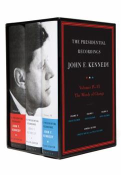 The Presidential Recordings: John F. Kennedy Volumes IV-VI: The Winds of Change: October 29, 1962 - February 7, 1963 - Book  of the WW Norton Presidential Recordings