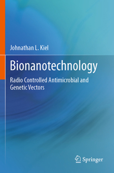 Paperback Bionanotechnology: Radio Controlled Antimicrobial and Genetic Vectors Book