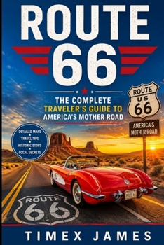 Paperback ROUTE 66: The Complete Traveler's Guide To American's Mother Road Book