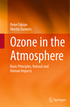 Paperback Ozone in the Atmosphere: Basic Principles, Natural and Human Impacts Book