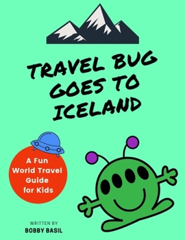 Paperback Travel Bug Goes to Iceland: A Fun World Travel Guide for Kids Book