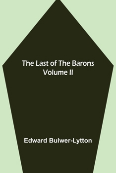 The Last of the Barons; Volume 2