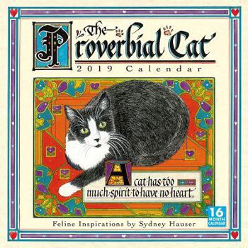 Calendar 2019 the Proverbial Cat Feline Inspirations 16-Month Wall Calendar: By Sellers Publishing Book