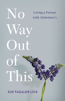 Paperback No Way Out of This: Loving a Partner with Alzheimer's Book