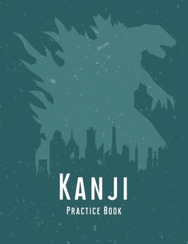 Paperback Kanji Practice Book: Japanese Writing Paper: Godzilla Monster Silhouette Manga Tokyo Skyline Book