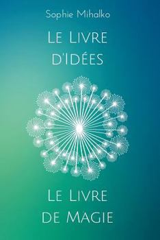 Le Livre d'Id�es et Le Livre de Magie