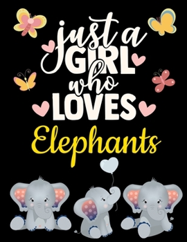 Black Paper Elephant Journal: Just a Girl Who Loves Elephants | Cute Safari Jungle Animal Notebook with Funny Motivational Quote + Black Paper | Use ... Notebook for Notes (Black Paper Journals)