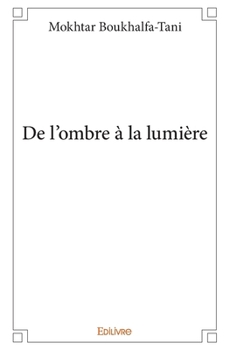 Paperback De l'ombre à la lumière [French] Book