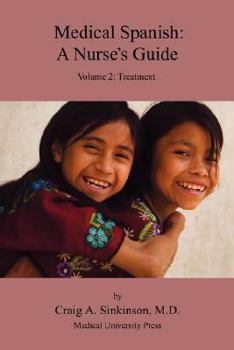 Paperback Medical Spanish: A Nurse's Guide Volume 2: Treatment Book