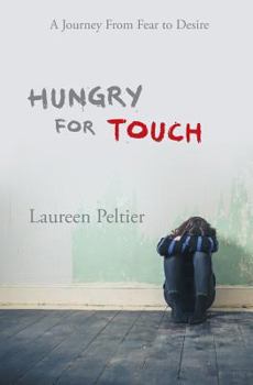 Paperback Hungry For Touch: A Journey From Fear To Desire Book