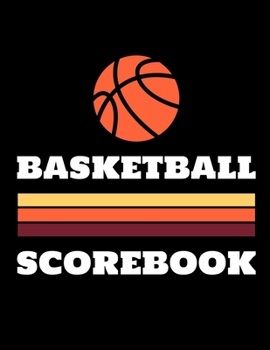 Paperback Basketball Scorebook: 50 Game Scorebook with Scoring by Quarters Book