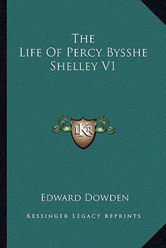 The Life Of Percy Bysshe Shelley V1