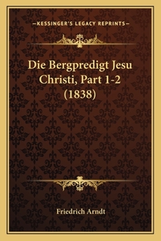 Paperback Die Bergpredigt Jesu Christi, Part 1-2 (1838) [German] Book