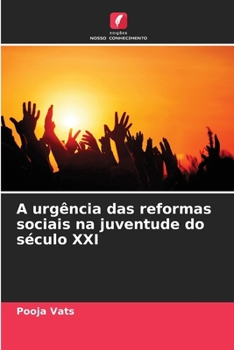 A urgência das reformas sociais na juventude do século XXI (Portuguese Edition)