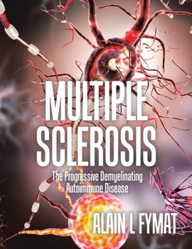 Paperback Multiple Sclerosis: The Progressive Demyelinating Autoimmune Disease Book