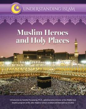 Muslim Heroes and Holy Places - Book  of the Understanding Islam